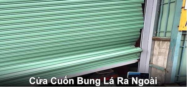 Cửa cuốn bị bung lá ra ngoài